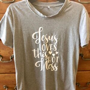 Jesus Loves This Hot Mess T-Shirt